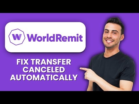 WorldRemit Transfer Canceled Automatically — Fix 📱 Quickly Resolve Unexpected Cancellations