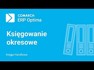 Comarch ERP Optima - Rozbudowany mechanizm księgowań okresowych (film z lektorem)