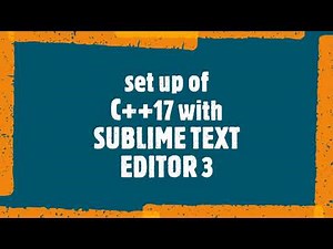SUBLIME TEXT EDITOR WITH C++17 || GCC MINGW COMPILER FULL SEETING WITH SUBLIME TEXT EDITOR || CP