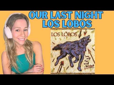 Los Lobos - Our Last Night REACTION VIDEO