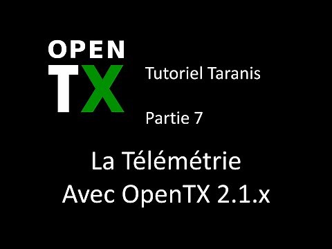 OpenTX en Français - Partie7 - La Télémétrie avec OpenTX 2.1