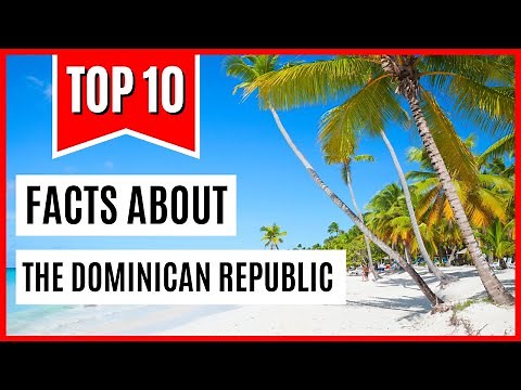 Top 10 Interesting Facts About The Dominican Republic