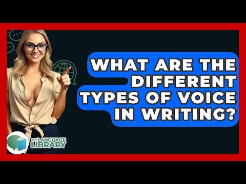 What Are The Different Types Of Voice In Writing? - The Language Library