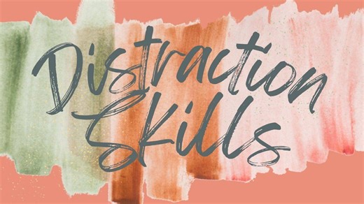 Distraction Skills