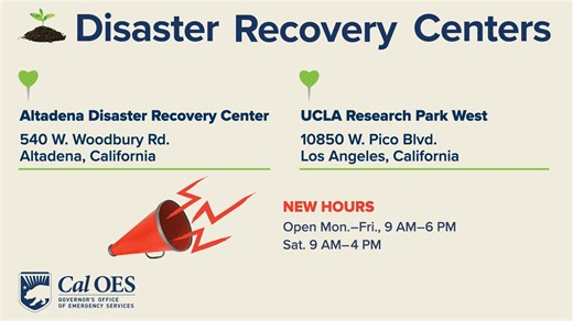 📢 UPDATE: New Disaster Recovery Center (DRC) hours start Monday, April 14. Services provided at the DRCs in Altadena and West Los Angeles help wildfire survivors recover. | California Governor's Office of Emergency Services