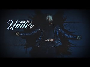 ● Take me Under [Multifandom]