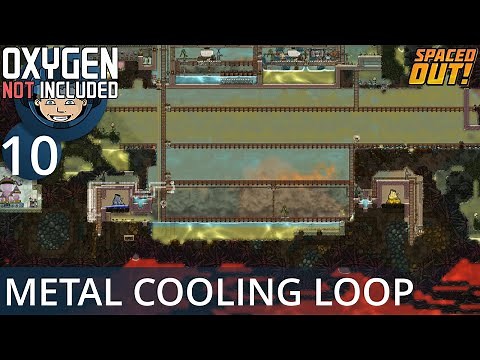 BIOME METAL COOLING LOOP - Ep. #10 - Oxygen Not Included (Ultimate Base 4.0)