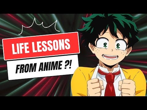 ANIME taught me HOW TO LIVE! (3 Powerful Life Lessons)