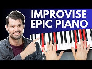 5 Ways to Improvise Epic Piano