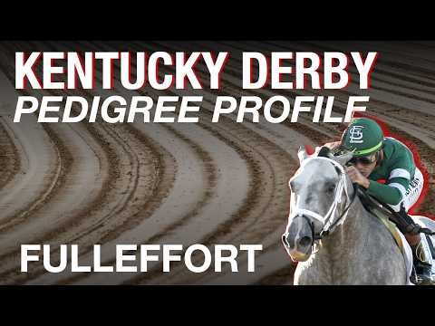 Can FULLEFFORT Handle Dirt? | Kentucky Derby Pedigree Profile
