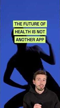 THE FUTURE OF HEALTH IS NOT ANOTHER APP