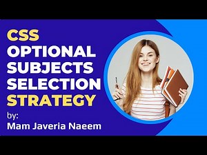 CSS Optional Subjects Selection Strategy by Mam Javeria Naeem