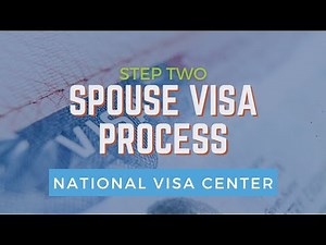 Step 2 of the Spouse Visa Process: Understanding How Couples Navigate the National Visa Center