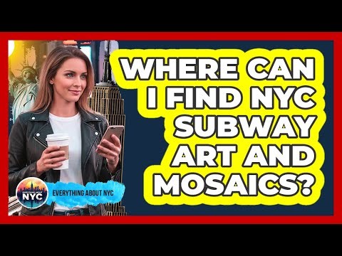 Where Can I Find NYC Subway Art And Mosaics? - Everything About NYC
