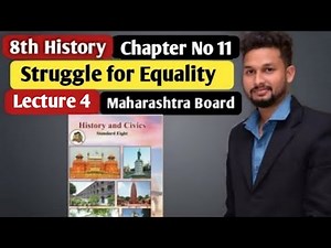 8th History| Chapter 11 | Struggle for Equality | Lecture 4| maharashtra board