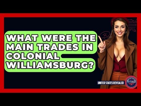 What Were The Main Trades In Colonial Williamsburg? - United States Revealed