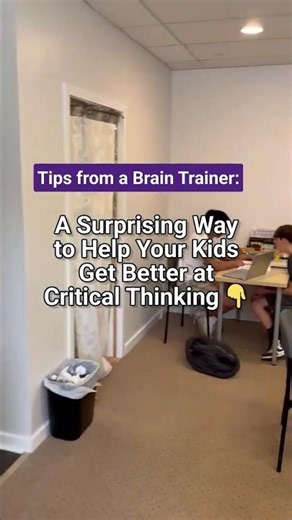 From a Brain Trainer: How to Help Kids with Critical Thinking