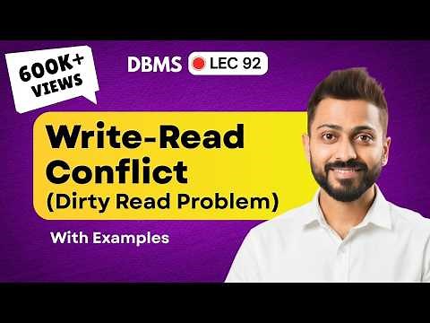Lec-92: Write-Read Conflict or Dirty Read Problem | Database Management System