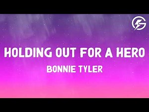 Bonnie Tyler - Holding Out For A Hero (Lyrics)