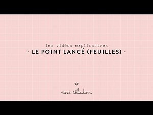 Le point lancé (feuilles) en broderie - Rose Céladon