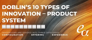 Doblin’s 10 Types of Innovation – Product System | Evolutionary Archetypes : Innovation Research and Consulting