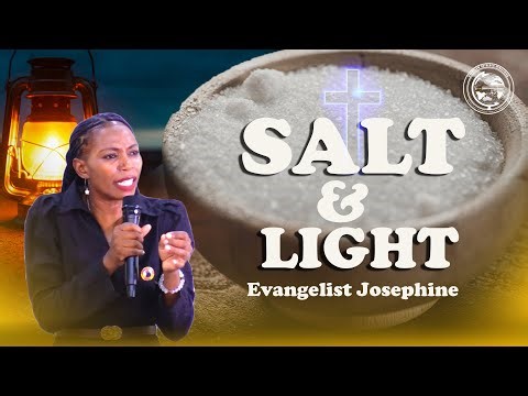 SALT & LIGHT //EVANGELIST JOSEPHINE