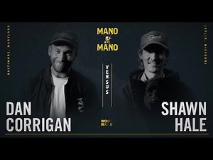 Mano A Mano 2022 - Round 1 - Men's: Dan Corrigan vs. Shawn Hale