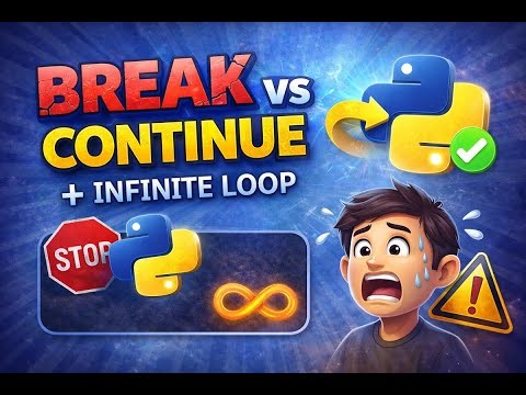 Master Python Loops 🔥 BREAK, CONTINUE & Infinite LOOP Explained Simply | Video #19