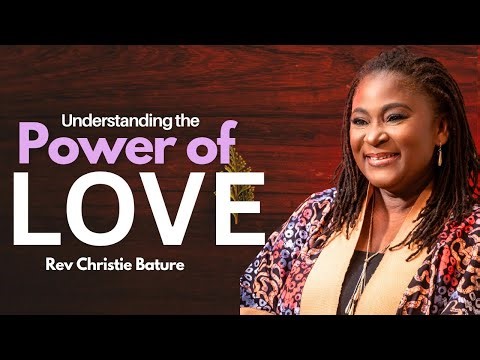 Understanding The Power of Love| Rev Christie Bature