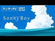 TVアニメ「Sonny Boy」ティザーPV｜ 2021 ON AIR 夏目真悟監督オリジナルアニメ