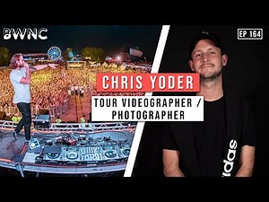 How Chris Yoder became one of the top EDM videographers in the game! | Ep.164