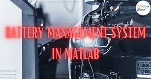 Blog | Battery Management System | SImulink | MATLAB Helper