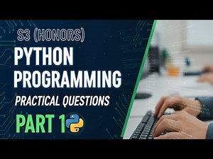 S3 BCA(HONOURS)PYTHON PROGRAMMING || PRACTICAL QUESTIONS(PART 1)#bca#honours_2nd_year#python