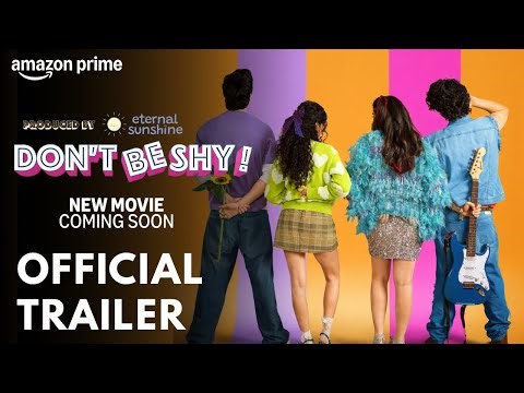 DON'T BE SHY! - Official Trailer | Prime Video India
