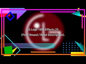 LG Logo 1995 Effects 25 (Final Round / Read Description).