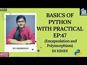 Basics of python EP:47 Encapsulation and Polymorphism | python for beginners in hindi | python |