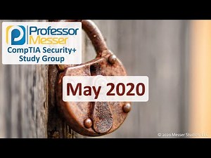 Professor Messer's SY0-501 Security+ Study Group - May 2020