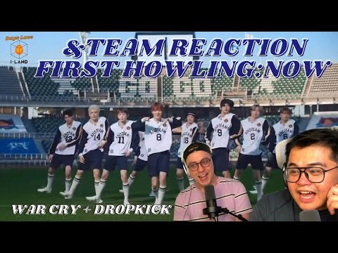 &TEAM First Howling: NOW Reaction: 'War Cry' 'Dropkick' | Boys Love I-Land