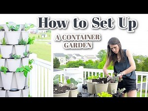 HOW TO SET UP A CONTAINER GARDEN // Soil Mix, What to Plant + Container Garden Tips for Success