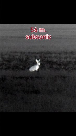 "56 m. Subsonic". Night Long range rabbit hunting shooting thermal subsonic 308 cal.
