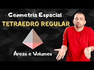 Geometria Espacial - Tetraedro Regular - Aula Completa | Teoria e Exercícios.