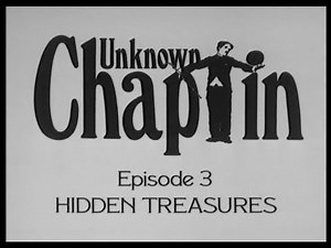 Unknown Chaplin - Episode 3 (Hidden Treasures)