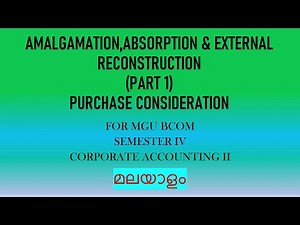 Amalgamation, Absorption & External Reconstruction [Part 1] (Purchase Consideration)