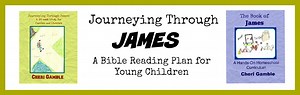 Journeying Through James: A Bible Reading Plan for Young Children (James Chapter One)