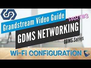Video Guides - Wi-Fi Configuration - GDMS Networking Part 3