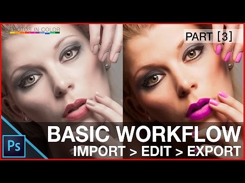 Basic Photoshop Workflow For Beginners - How to import edit and export in Photoshop CC