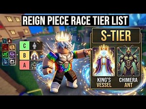 Reign Piece Race Tier List (March 2026) | Roblox Best S Tier King's Vessel & Chimera Ant!