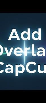 How to Insert Picture Overlay to Video on Capcut