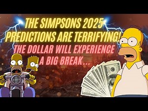 The Simpsons 2025 predictions are terrifying! The dollar will experience a big break...
