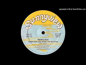 Newcleus - Computer Age (Push The Button)(Sunnyview Records, Inc. 1984)